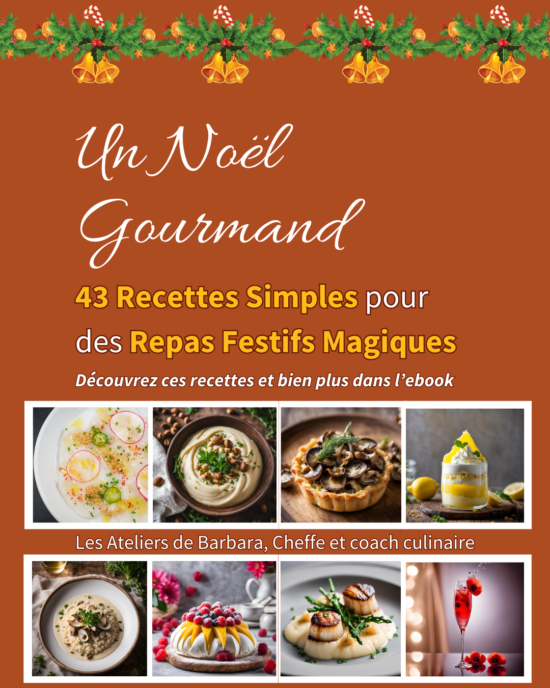E book Un Noël Gourmand : Simplifiez vos Fêtes avec 43 Recettes Simples et Magiques !